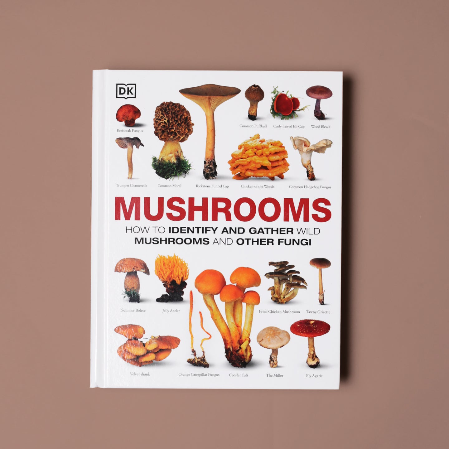 Mushrooms - How to Identify and Gather Wild Mushrooms and Other Fungi